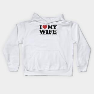 I Love My Wife But Sometimes I Wanna Square Up Kids Hoodie